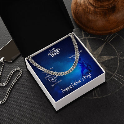 To My Fishing Dad - Thanks for always being there - Cuban Link Chain