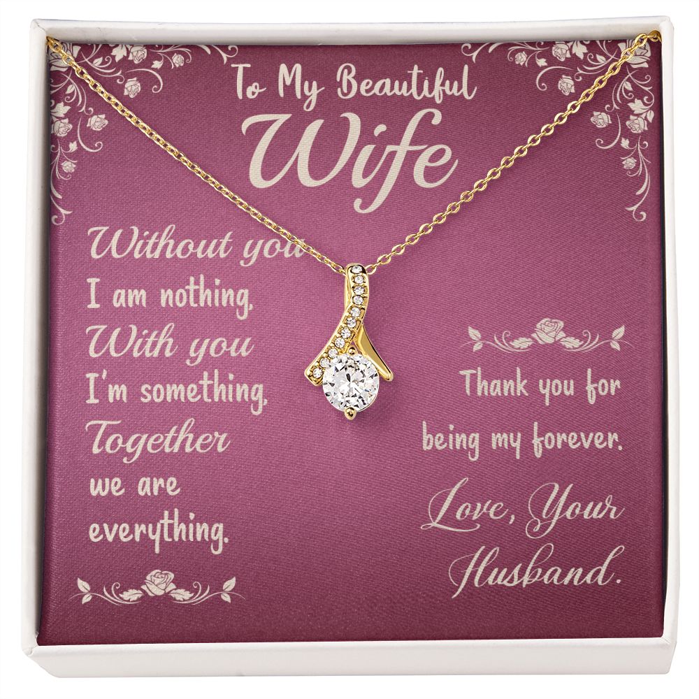To My Beautiful Wife- Without You I Am Nothing - Alluring Beauty Necklace