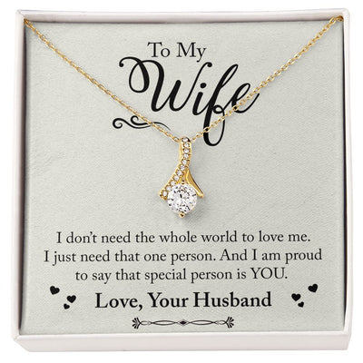 To My WIfe - I Don't Need The Whole World - Alluring Beauty Necklace
