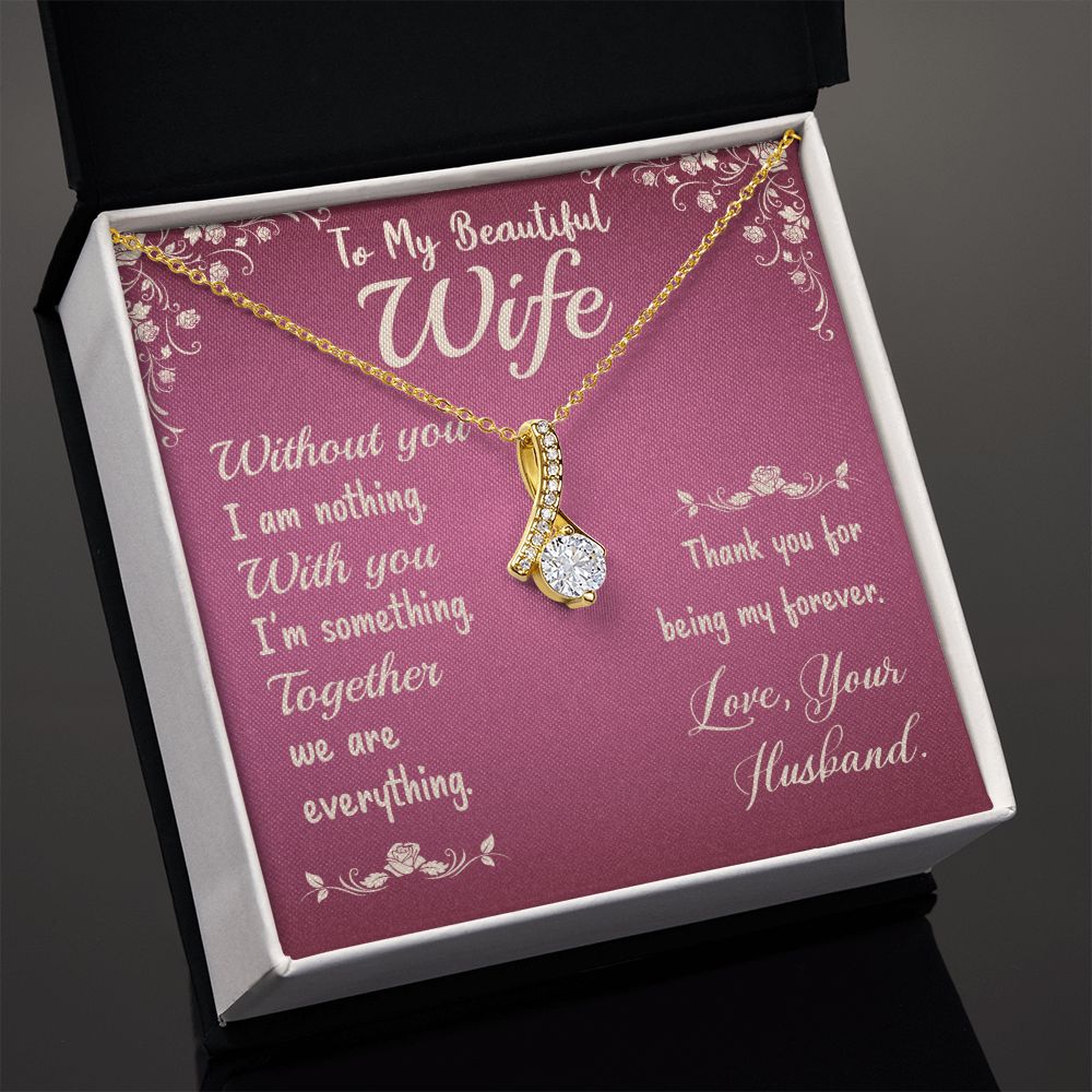 To My Beautiful Wife- Without You I Am Nothing - Alluring Beauty Necklace