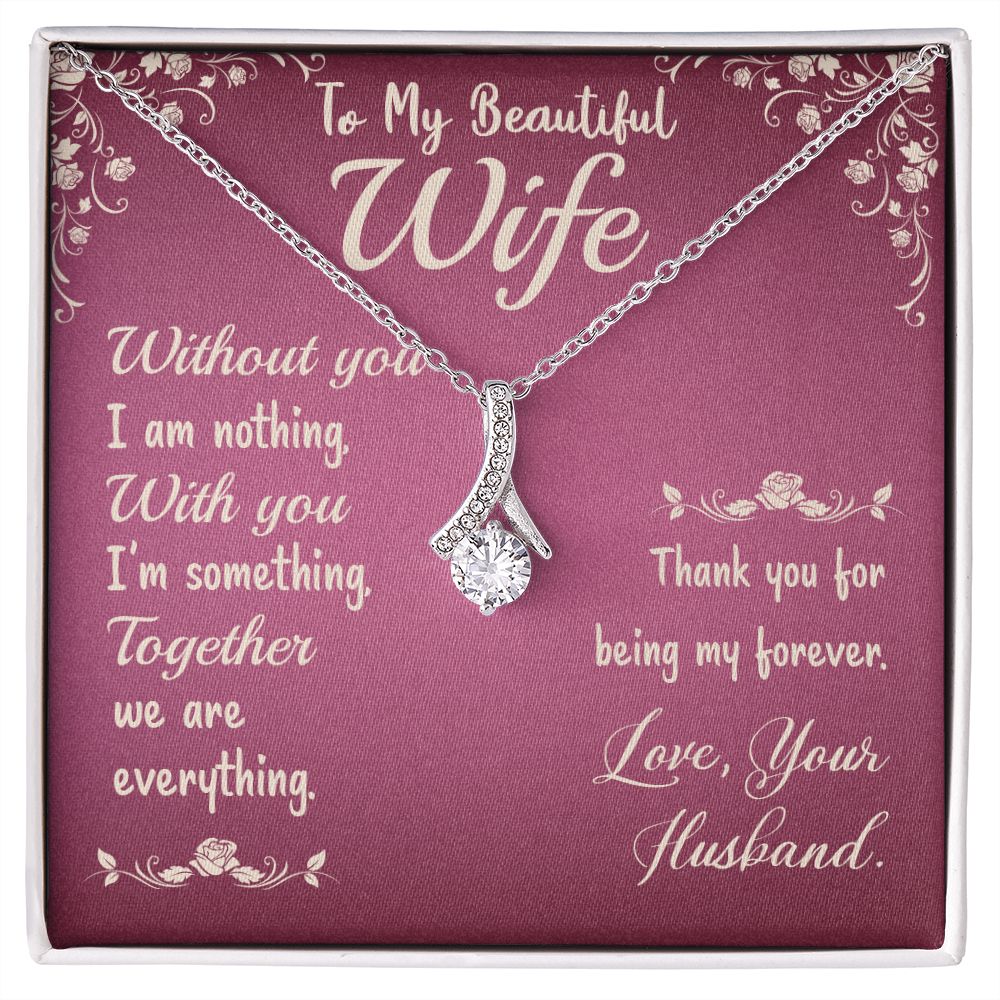 To My Beautiful Wife- Without You I Am Nothing - Alluring Beauty Necklace