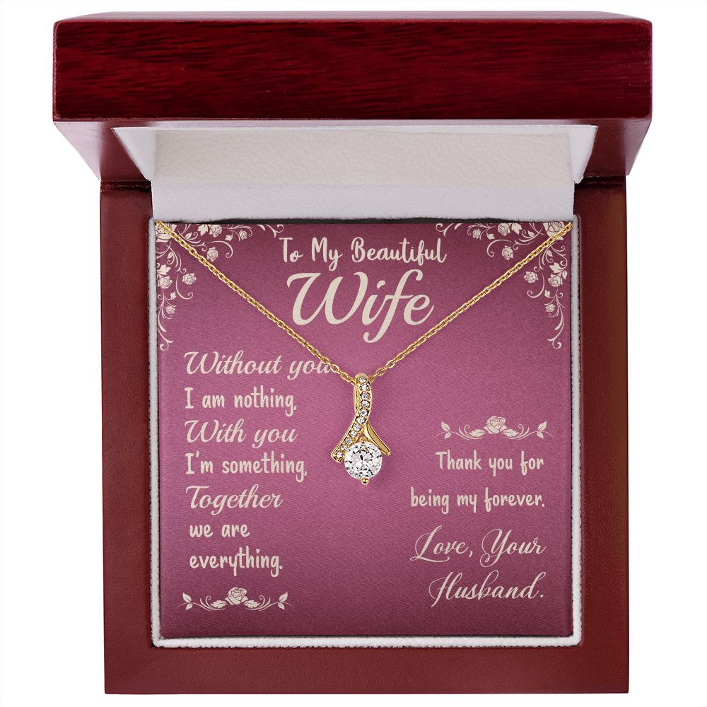 To My Beautiful Wife- Without You I Am Nothing - Alluring Beauty Necklace