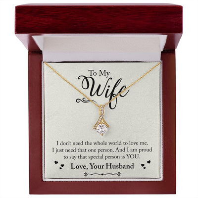 To My WIfe - I Don't Need The Whole World - Alluring Beauty Necklace