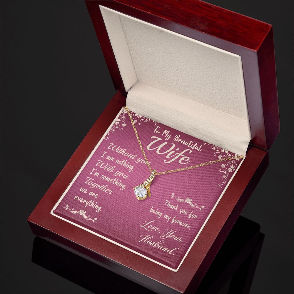 To My Beautiful Wife- Without You I Am Nothing - Alluring Beauty Necklace