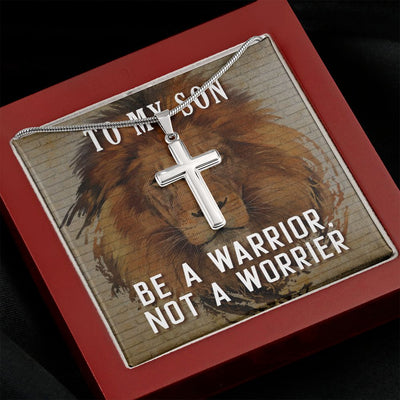 To My Son Be a warrior, not a worrier Stainless Cross Necklace