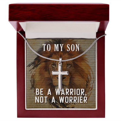To My Son Be a warrior, not a worrier Stainless Cross Necklace